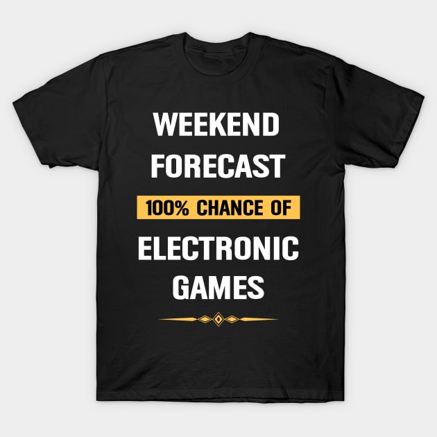 Weekend Forecast Electronic Games Game Gaming Gamer Player T-Shirt by Happy Life